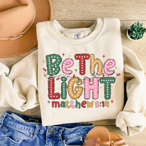 Inspirational Crewneck Sweatshirt - Be The Light, Motivational Gift, Christian Apparel, Cozy Outfit, Bible Verse Sweatshirt