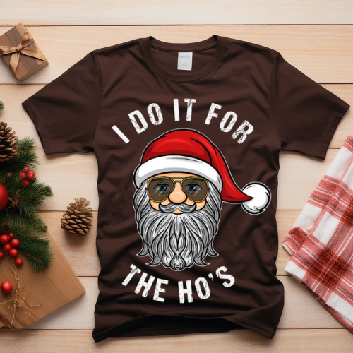 I Do It For the Ho's Christmas Shirt, Funny Christmas for Men